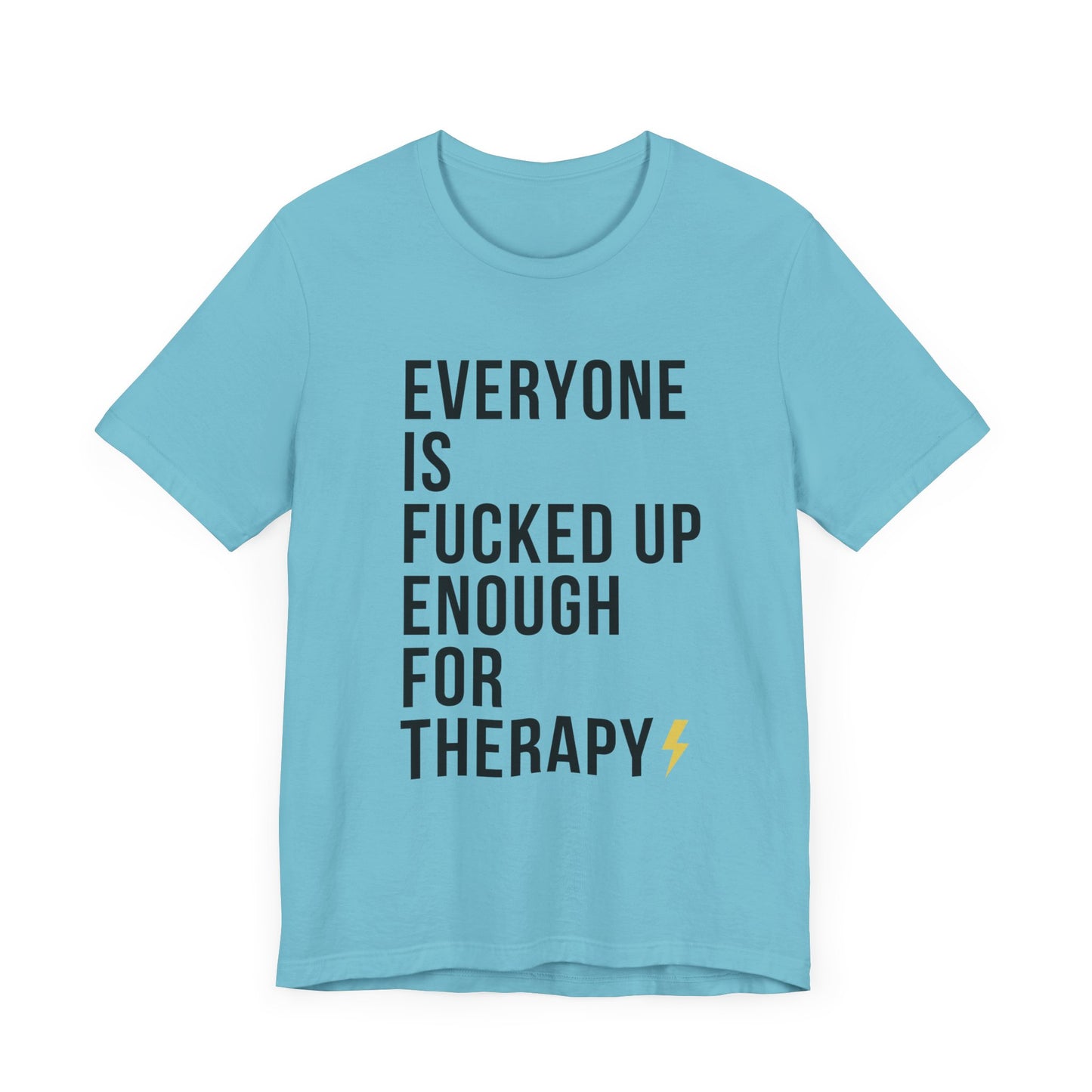 Everyone Needs Therapy Unisex Tee
