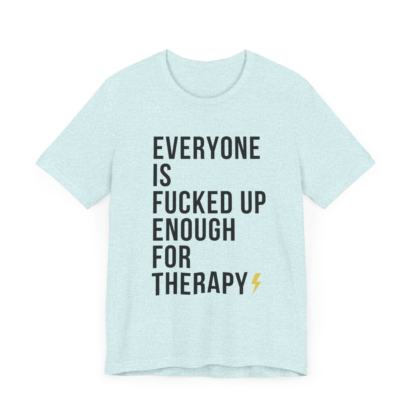 Everyone Needs Therapy Unisex Tee