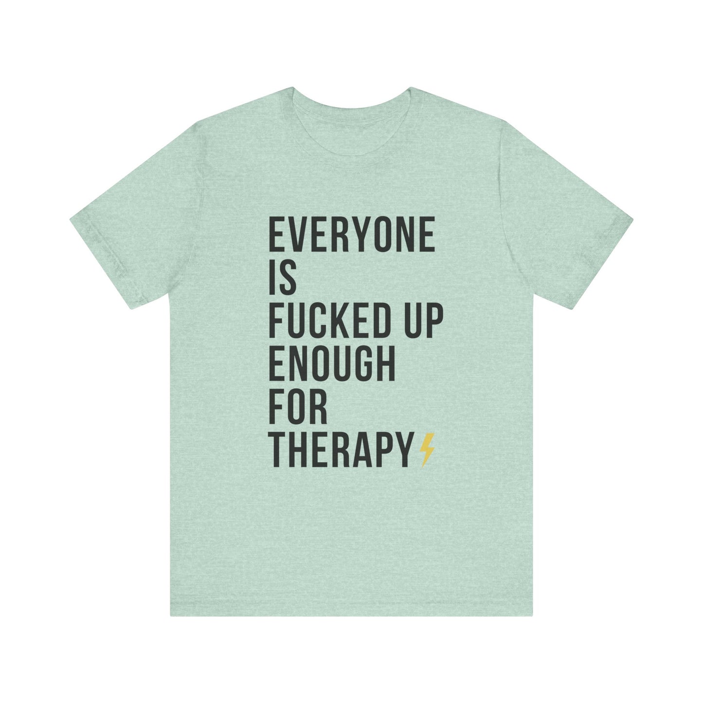 Everyone Needs Therapy Unisex Tee