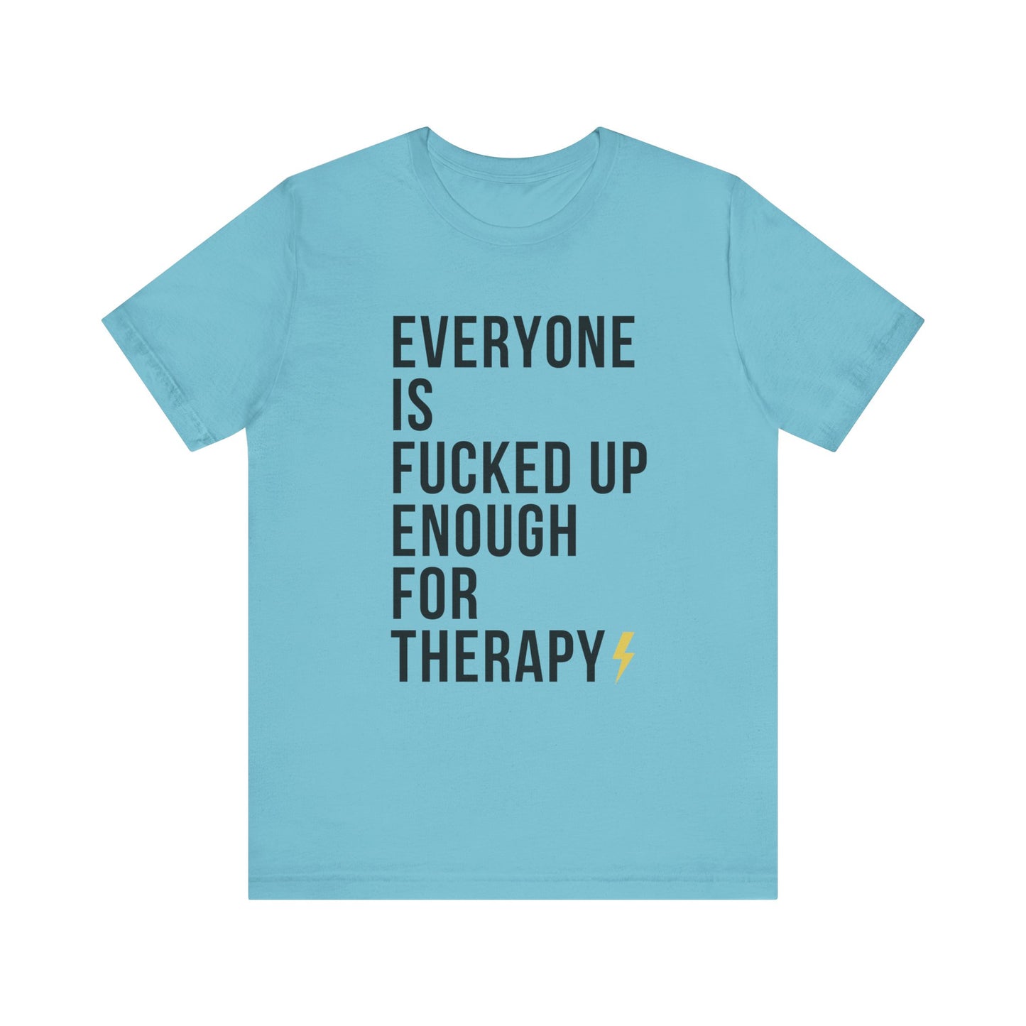 Everyone Needs Therapy Unisex Tee