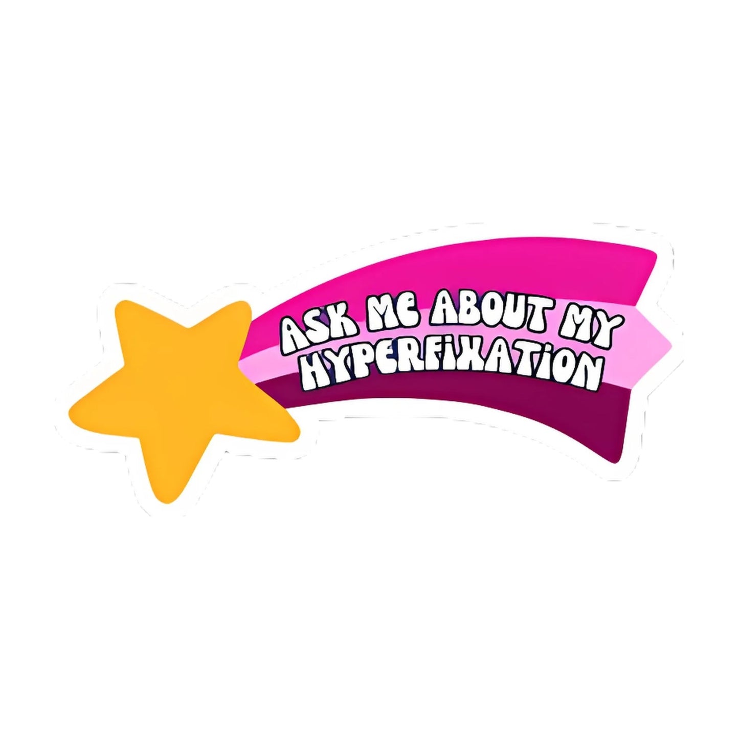 Ask Me About My Hyperfixation Sticker