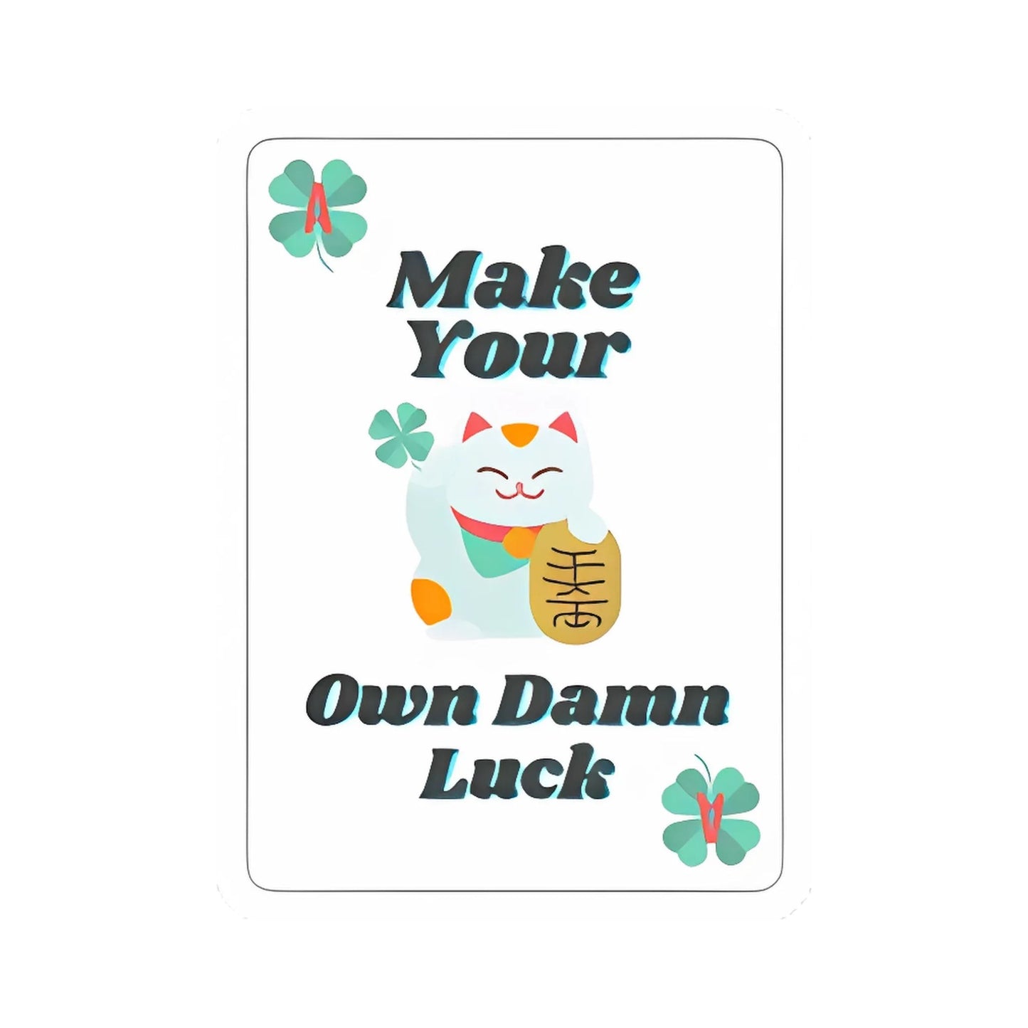 Make Your Own Damn Luck Cat Sticker