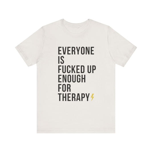 Everyone Needs Therapy Unisex Tee