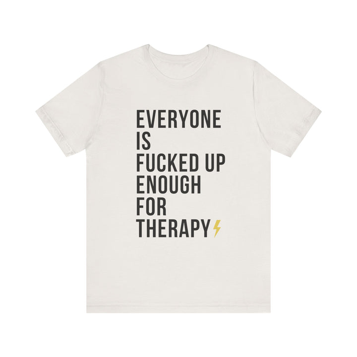 Everyone Needs Therapy Unisex Tee