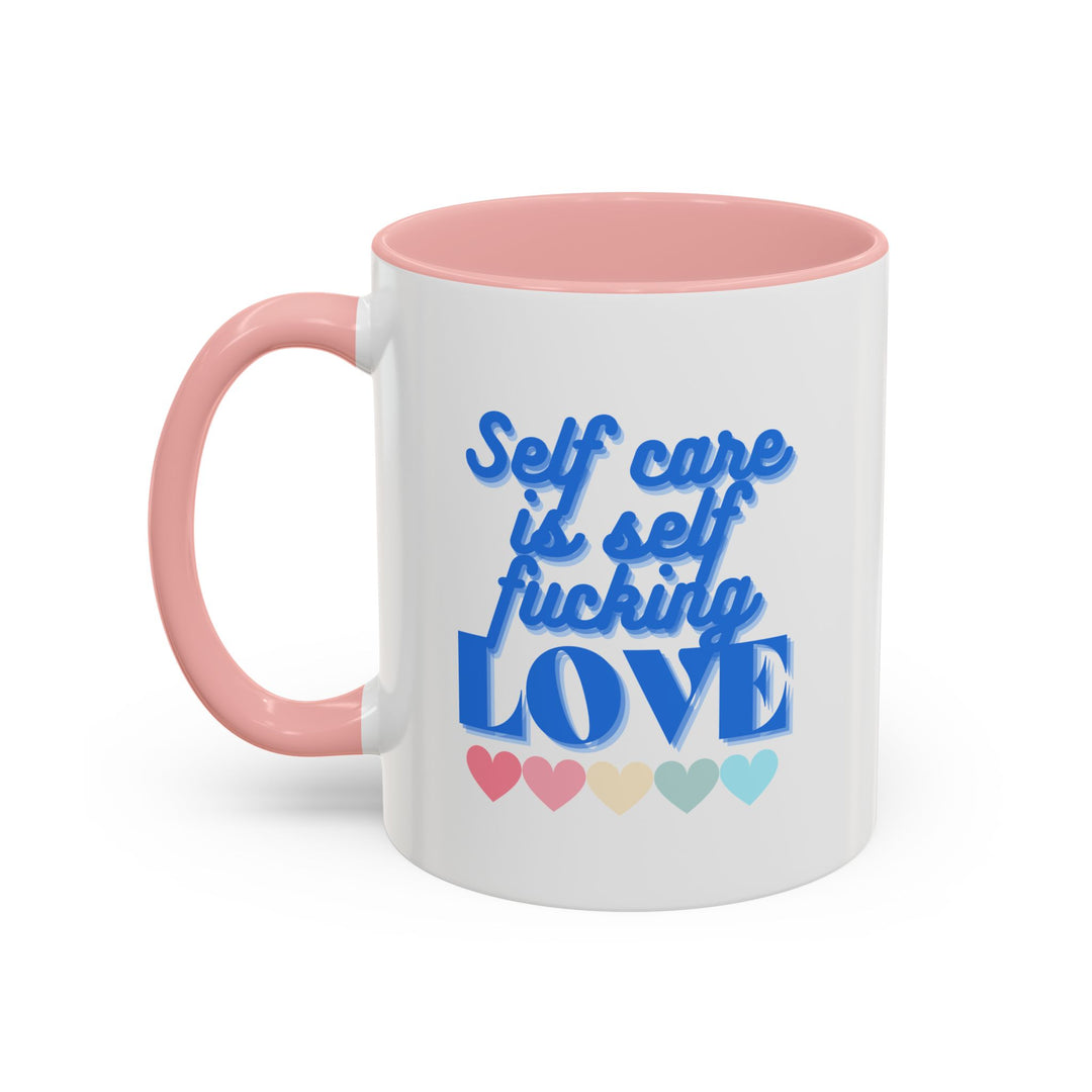 Self Care is Self F*ing Love Mug