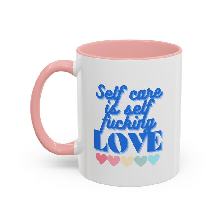 Self Care is Self F*ing Love Mug
