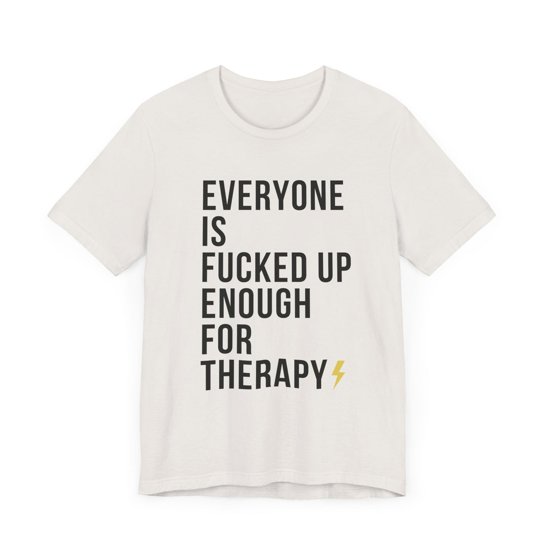 Everyone Needs Therapy Unisex Tee