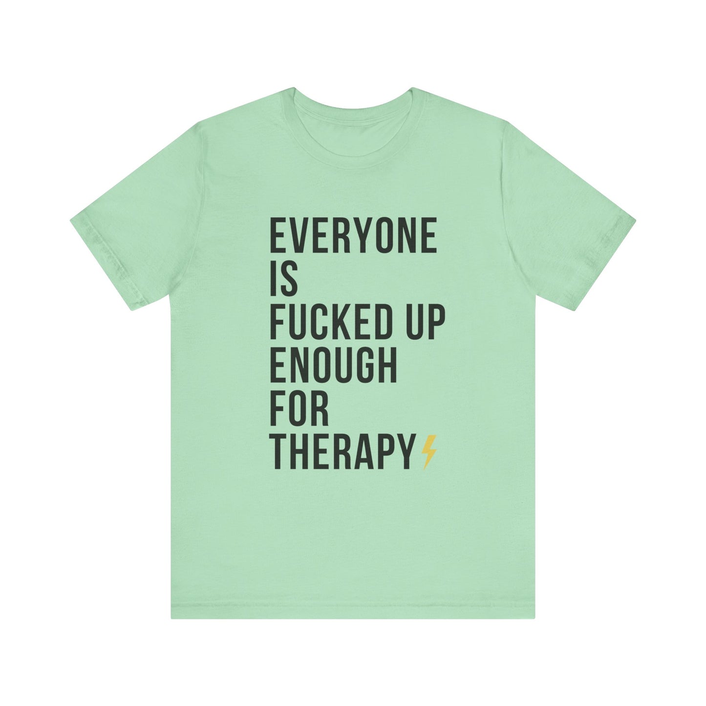 Everyone Needs Therapy Unisex Tee