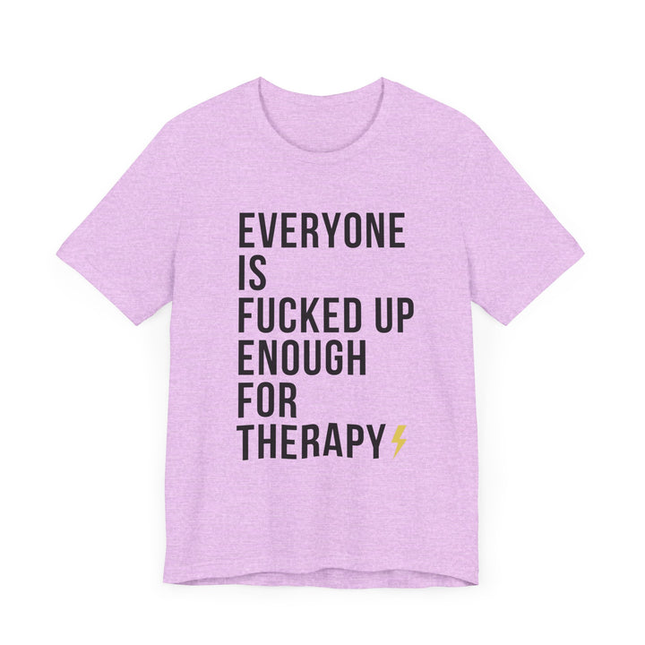 Everyone Needs Therapy Unisex Tee