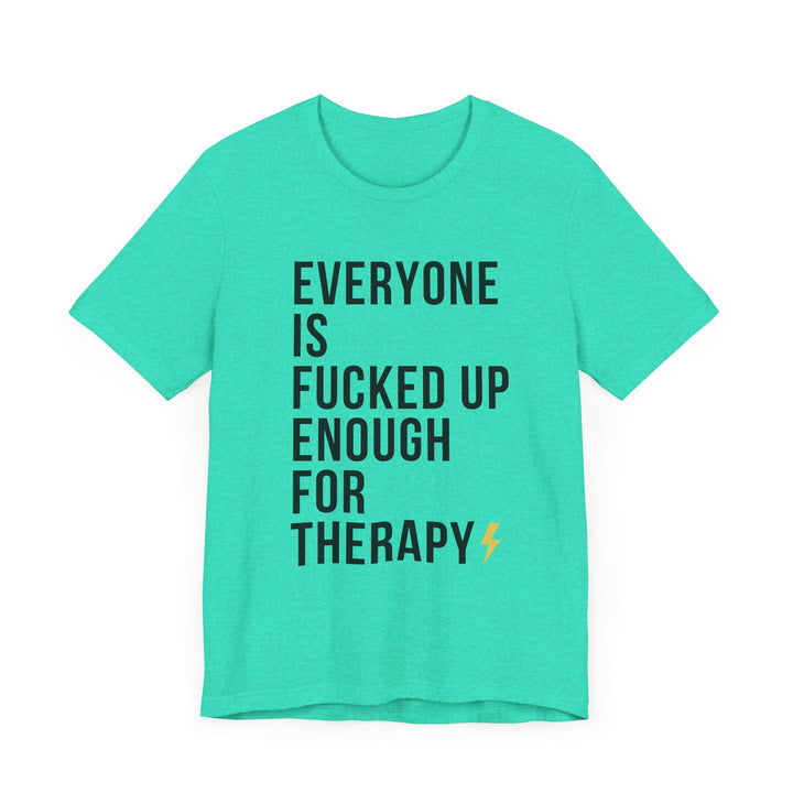 Everyone Needs Therapy Unisex Tee