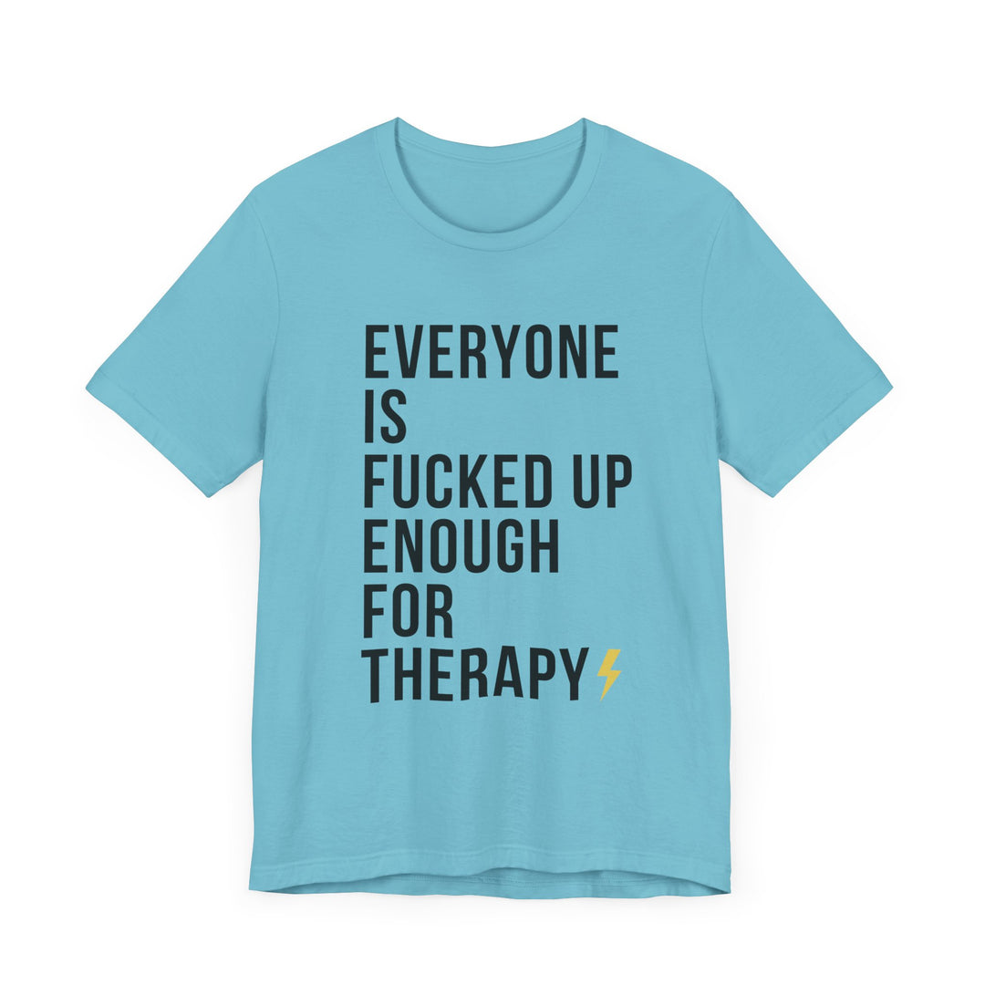 Everyone Needs Therapy Unisex Tee