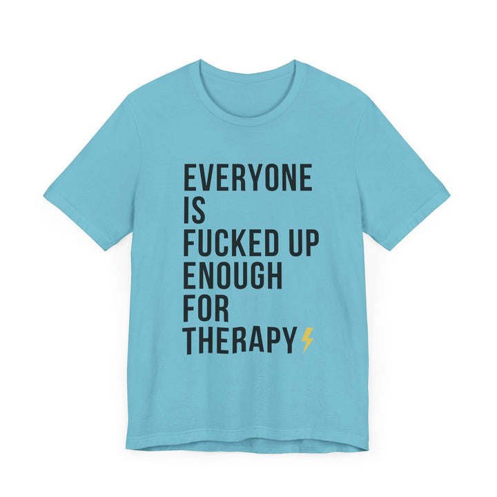 Everyone Needs Therapy Unisex Tee