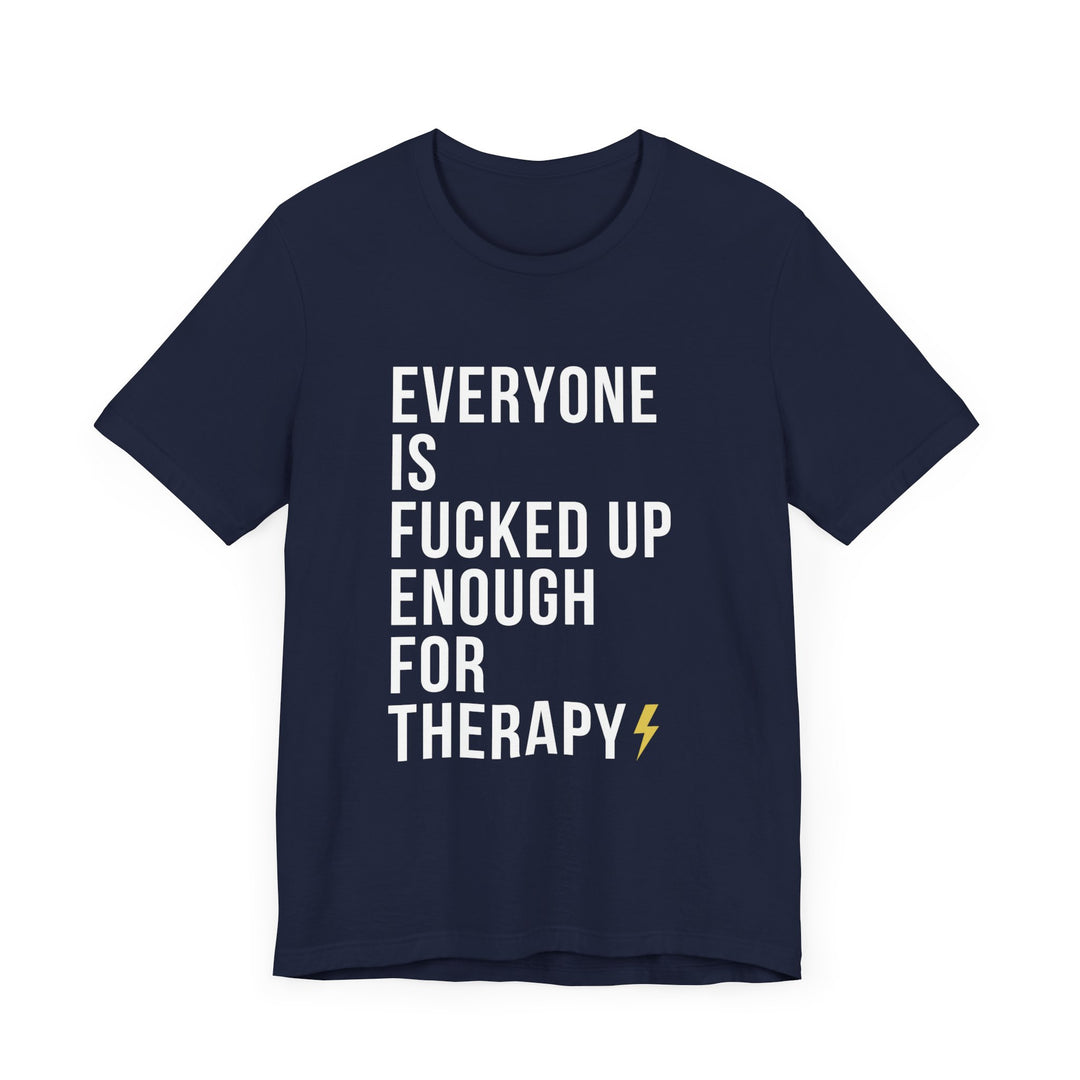 Everyone Needs Therapy Unisex Tee