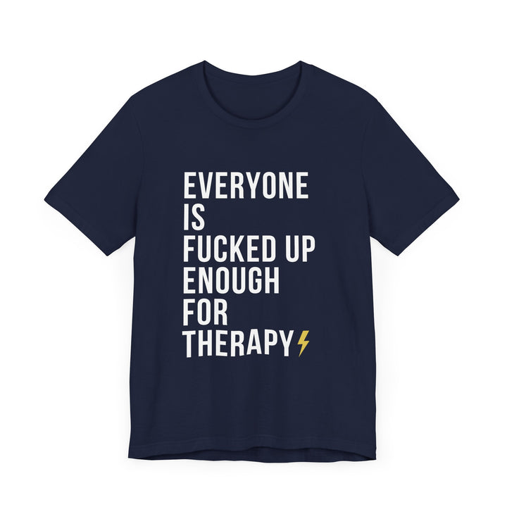 Everyone Needs Therapy Unisex Tee