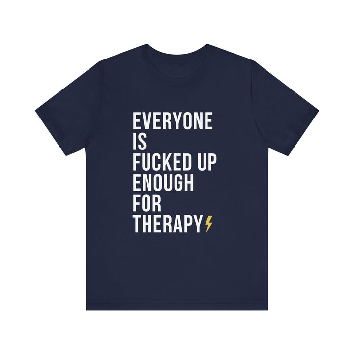 Everyone Needs Therapy Unisex Tee