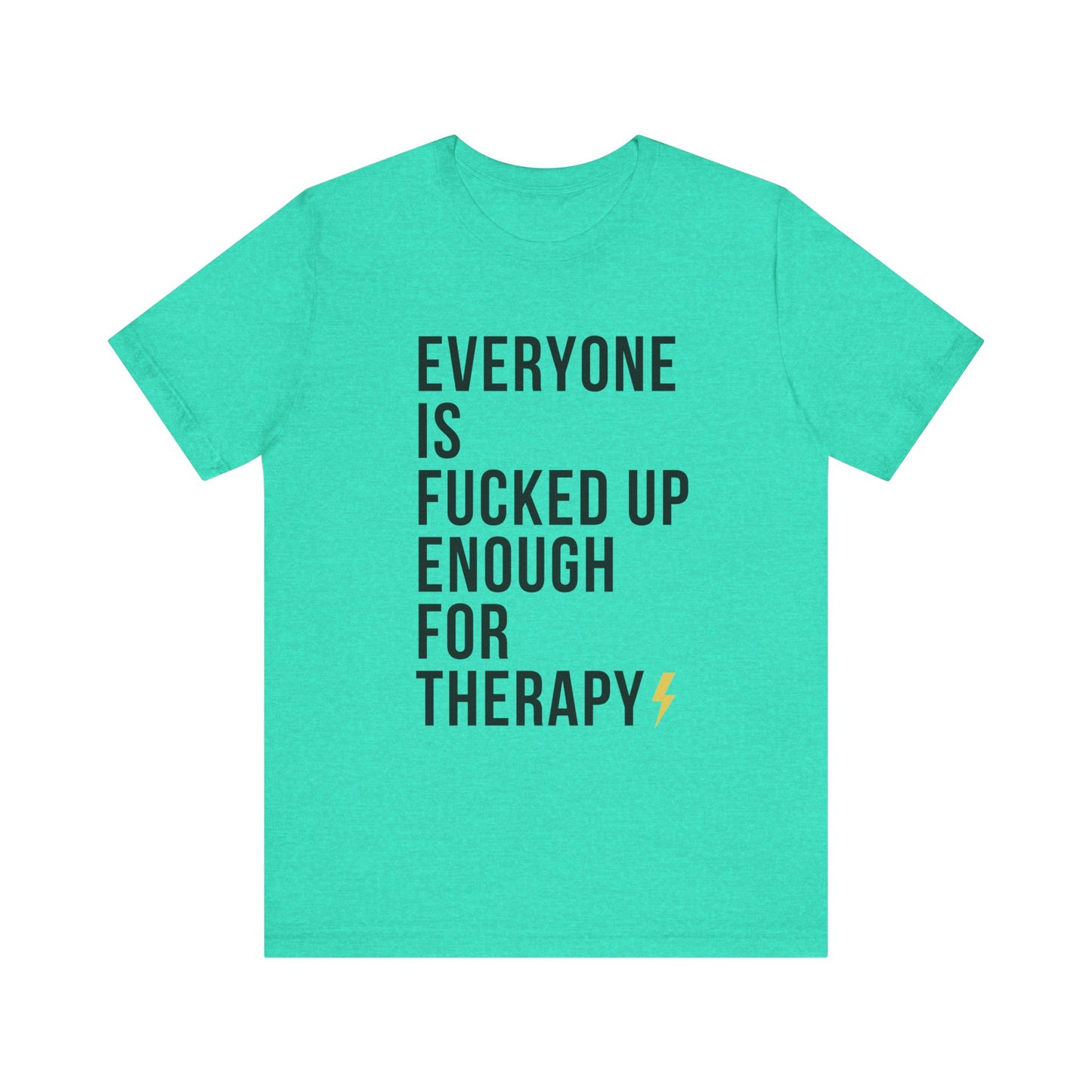 Everyone Needs Therapy Unisex Tee