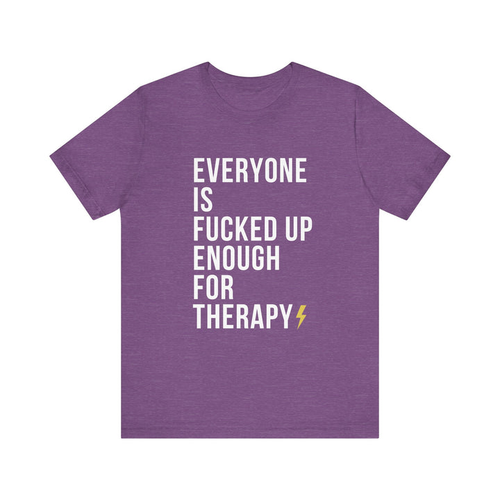 Everyone Needs Therapy Unisex Tee