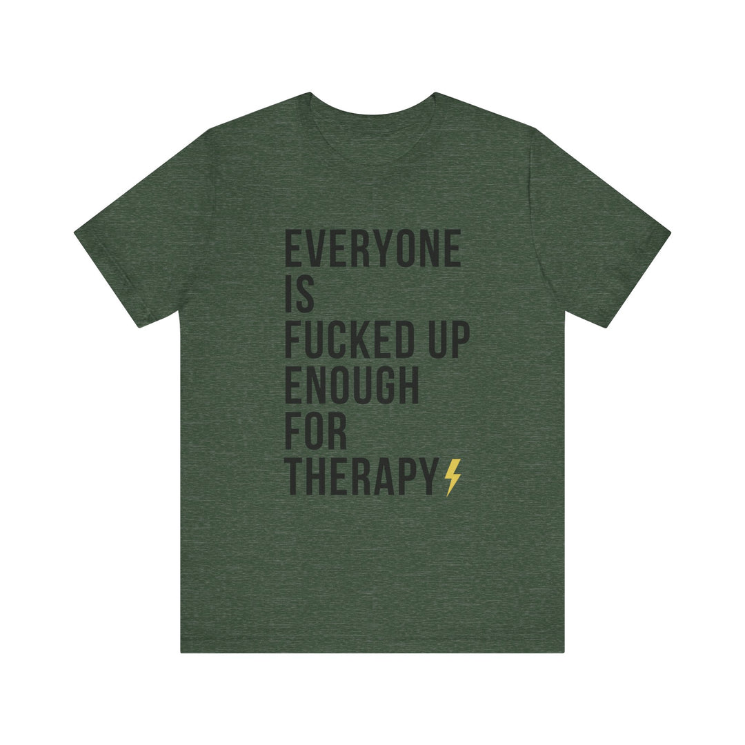 Everyone Needs Therapy Unisex Tee