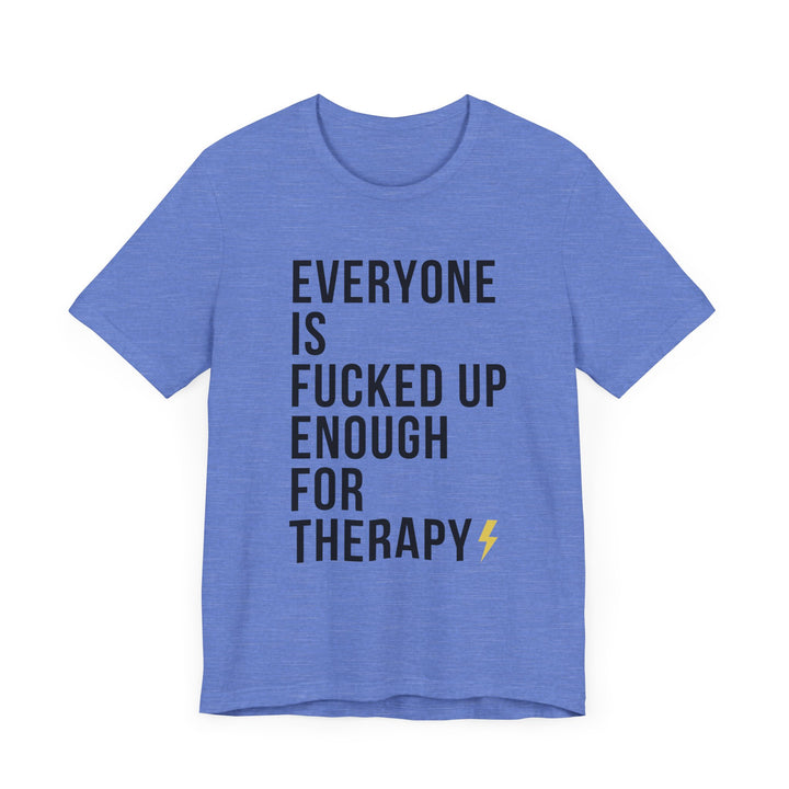 Everyone Needs Therapy Unisex Tee