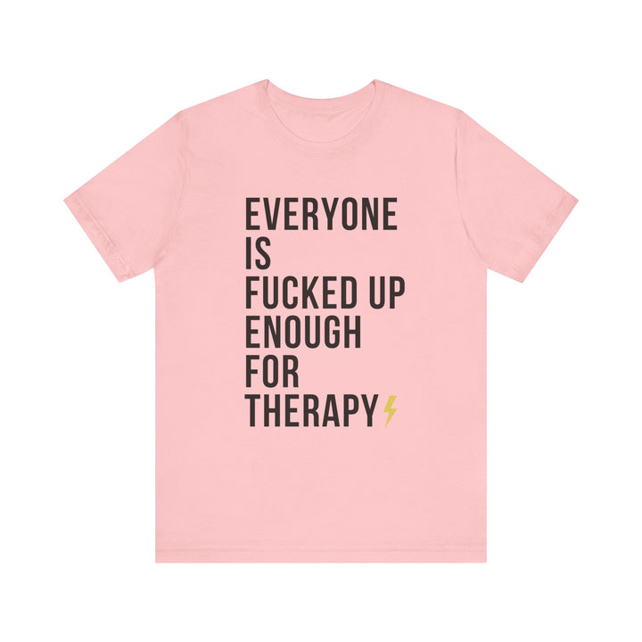 Everyone Needs Therapy Unisex Tee