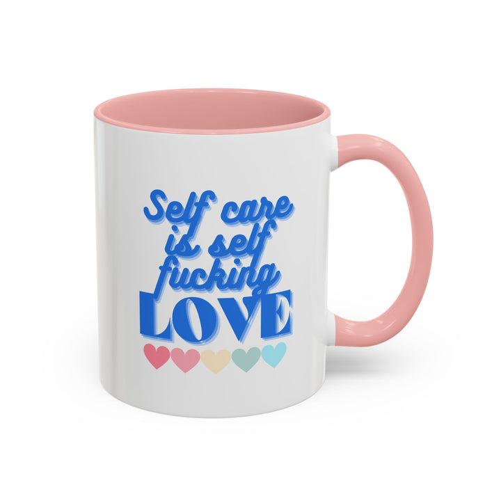 Self Care is Self F*ing Love Mug