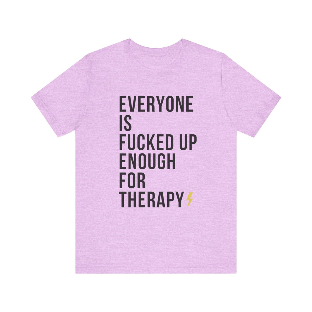 Everyone Needs Therapy Unisex Tee