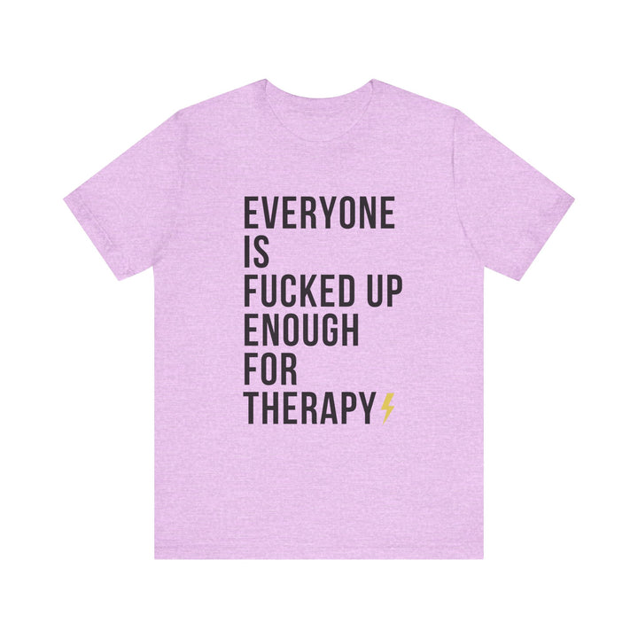 Everyone Needs Therapy Unisex Tee