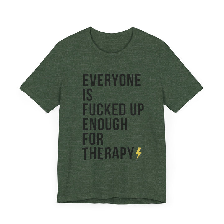 Everyone Needs Therapy Unisex Tee