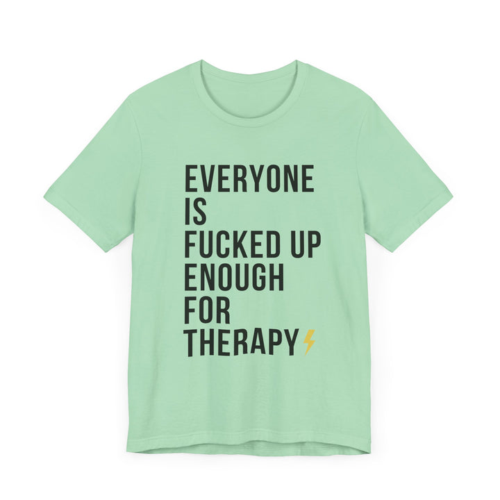 Everyone Needs Therapy Unisex Tee