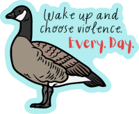 Choose Violence Goose Sticker