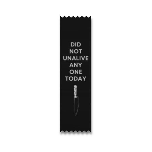 Did Not Unalive Anyone Ribbon