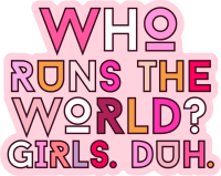 Who Runs the World Girls Sticker