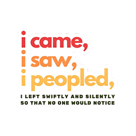 Came Saw Peopled Sticker