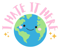 I Hate it Here Earth Sticker