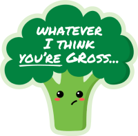 I Think You're Gross Broccoli Sticker