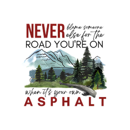 Blame Your Own Asphalt Sticker