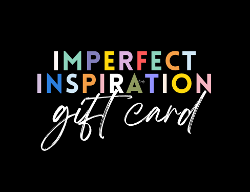 Imperfect Inspiration Gift Card