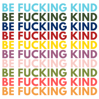 Be F*cking Kind Sticker