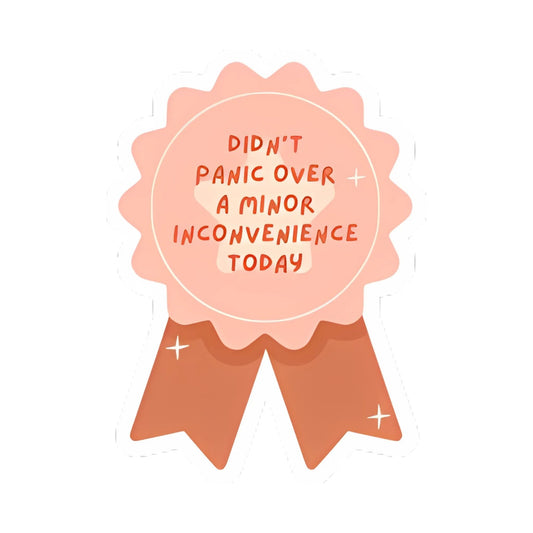 Didn't Panic Over a Minor Thing Sticker