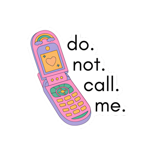 Do Not Call Me Sticker
