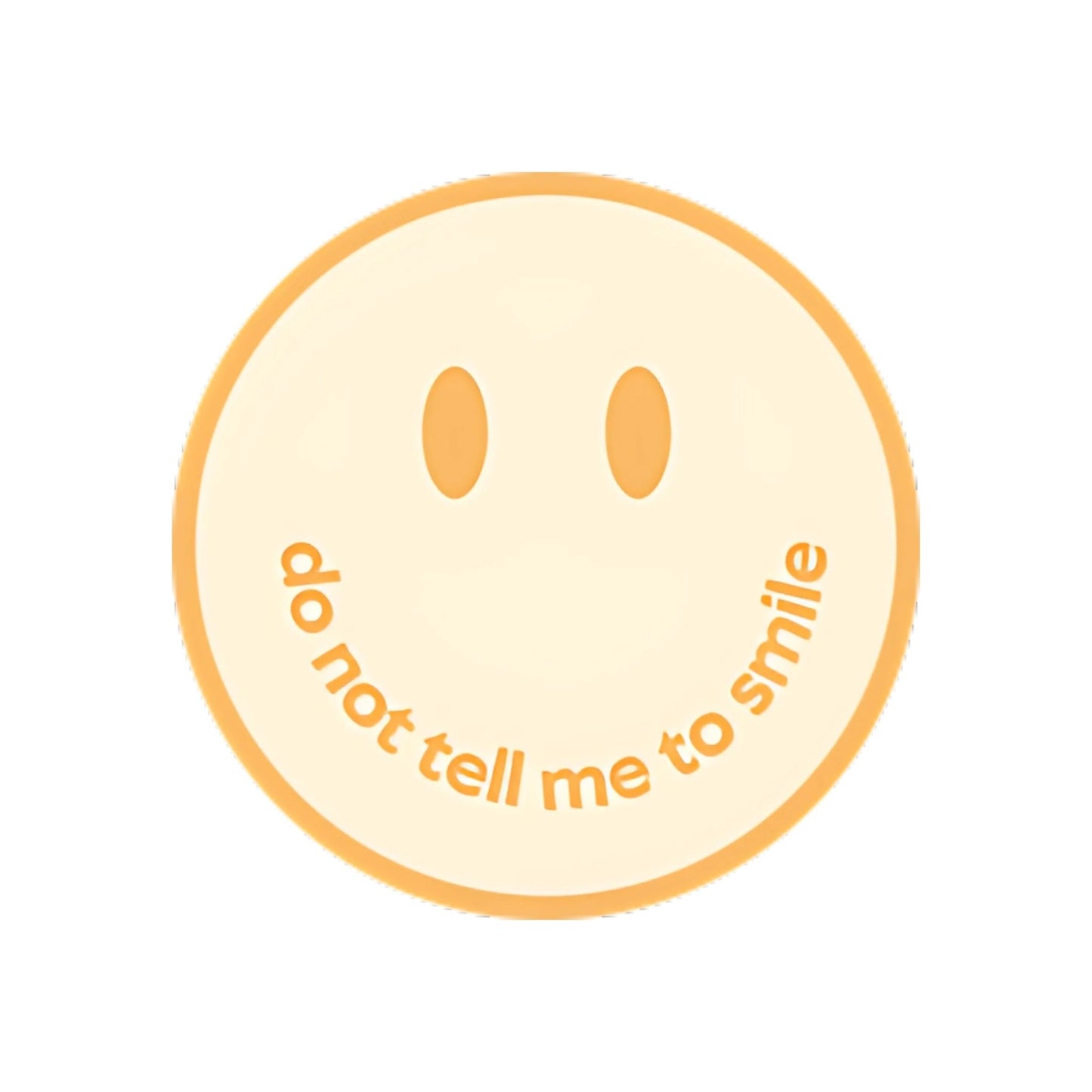 Do Not Tell Me to Smile Sticker