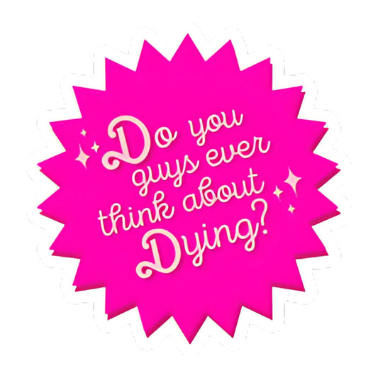 Think About Dying Sticker