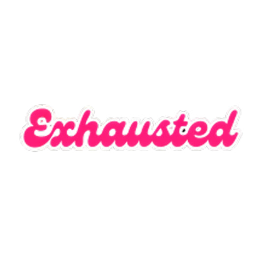Exhausted Holographic Sticker