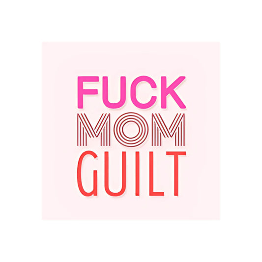 F*ck Mom Guilt Sticker
