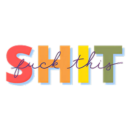 F*ck This Sh*t Sticker