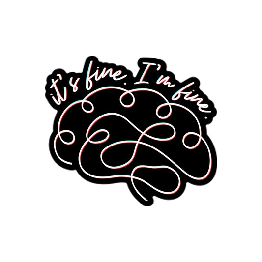 Its Fine. I'm Fine. Sticker