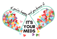 If You're Happy It's Your Meds Sticker