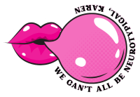 Neurotypical Karen Bubblegum Sticker