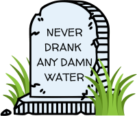 Never Drank Any Damn Water Sticker