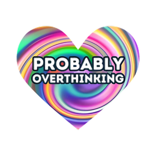 Probably Overthinking Sticker